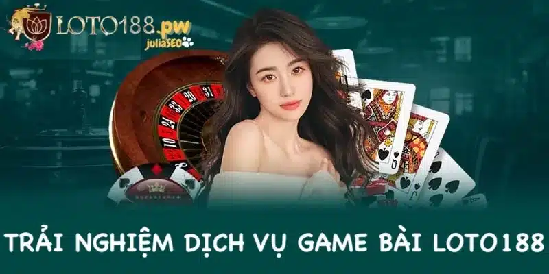 Giới thiệu sơ lược về thông tin game bài Loto188